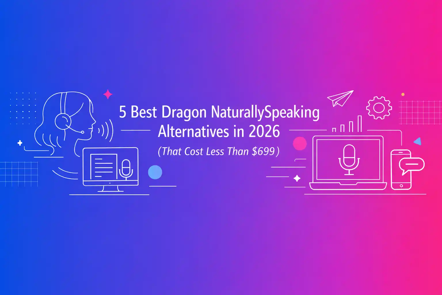 5 Best Dragon NaturallySpeaking Alternatives in 2026