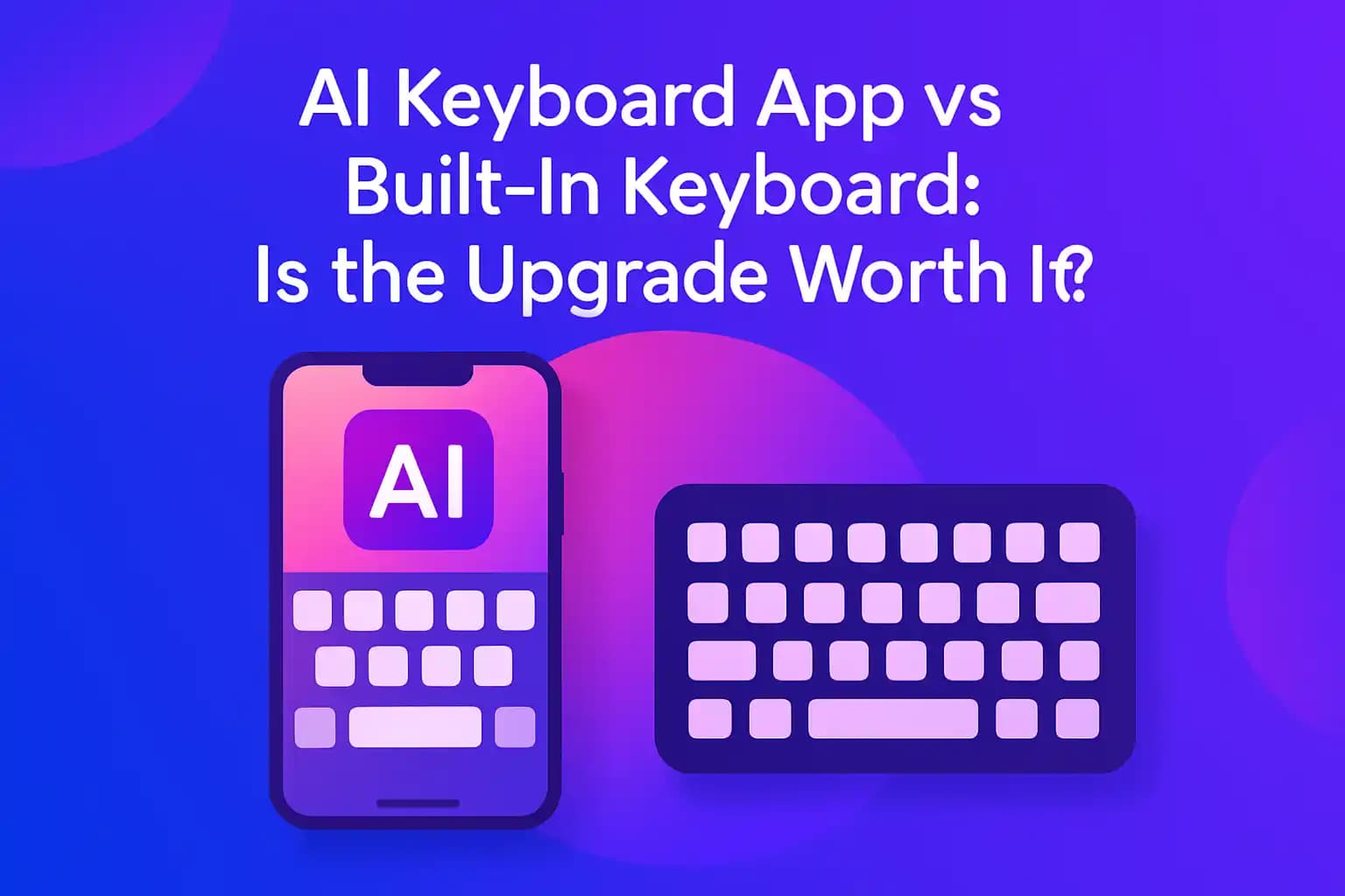 Comparison of AI keyboard app with built-in keyboard showing advanced features