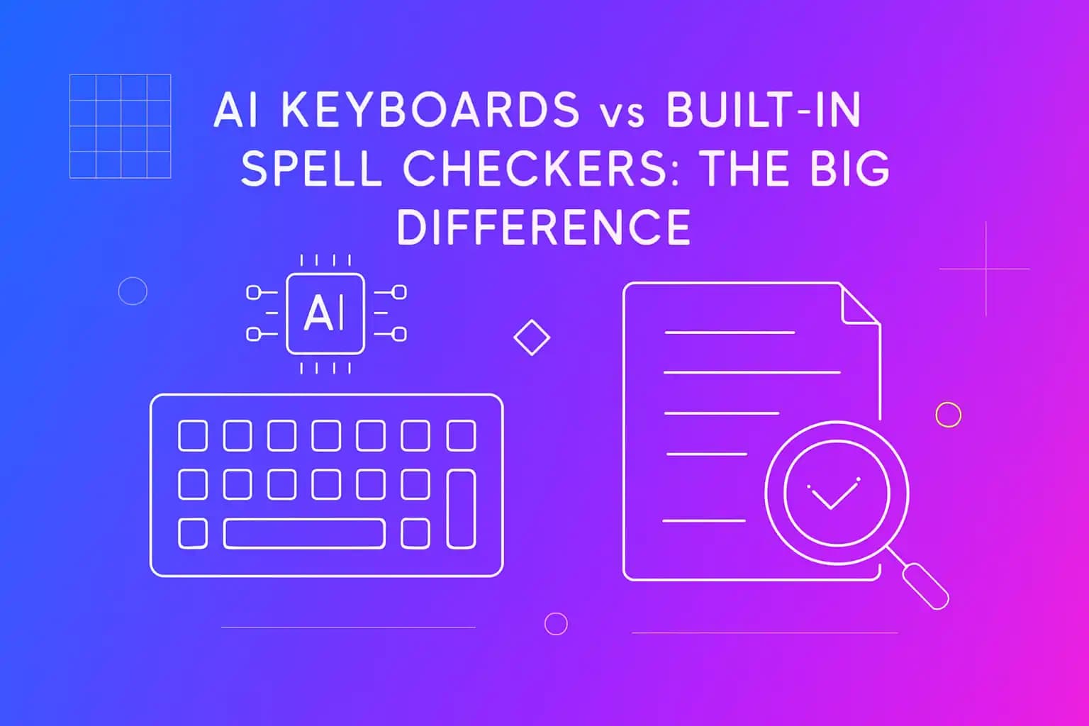 AI Keyboards vs Built-In Spell Checkers