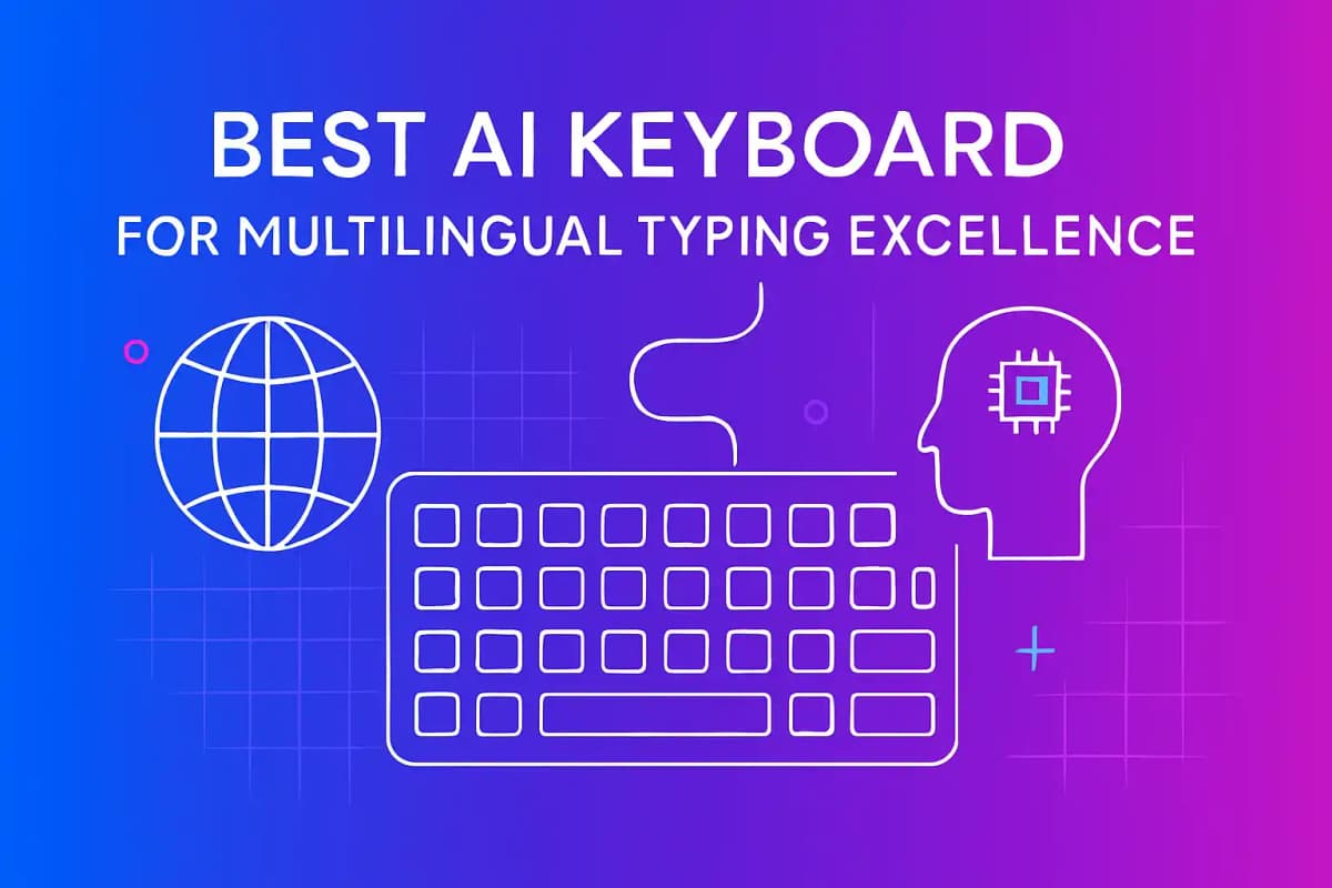 Featured image for article: Best AI Keyboard for Multilingual Typing Excellence