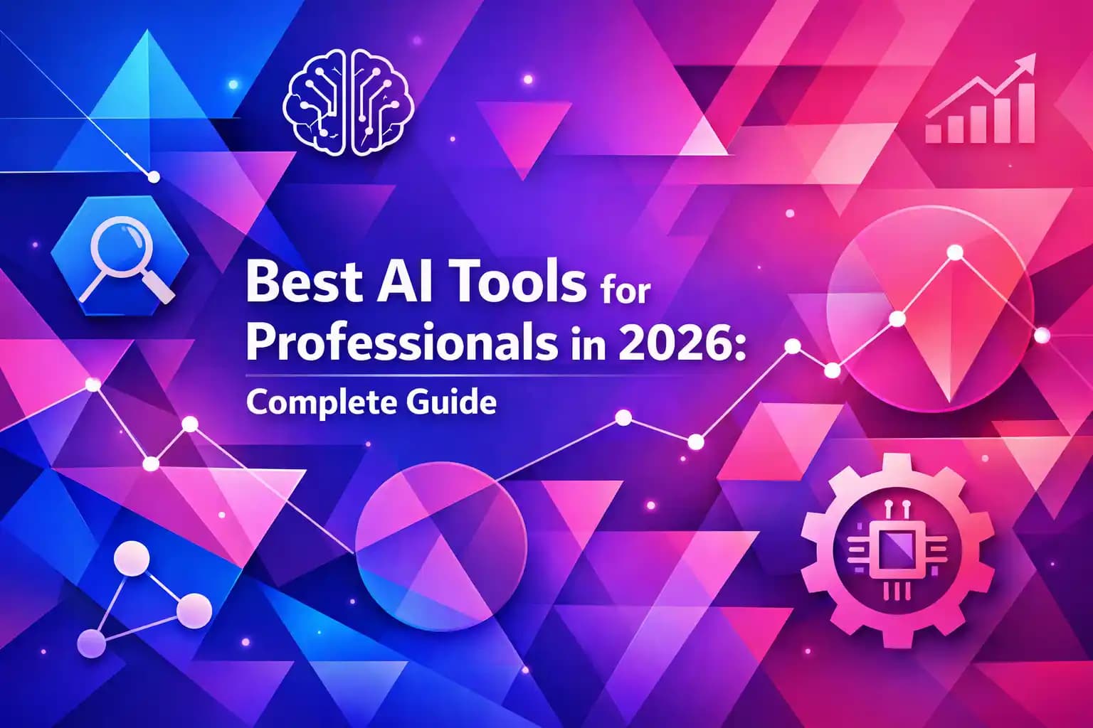 Best AI Tools for Professionals in 2026: Complete Guide