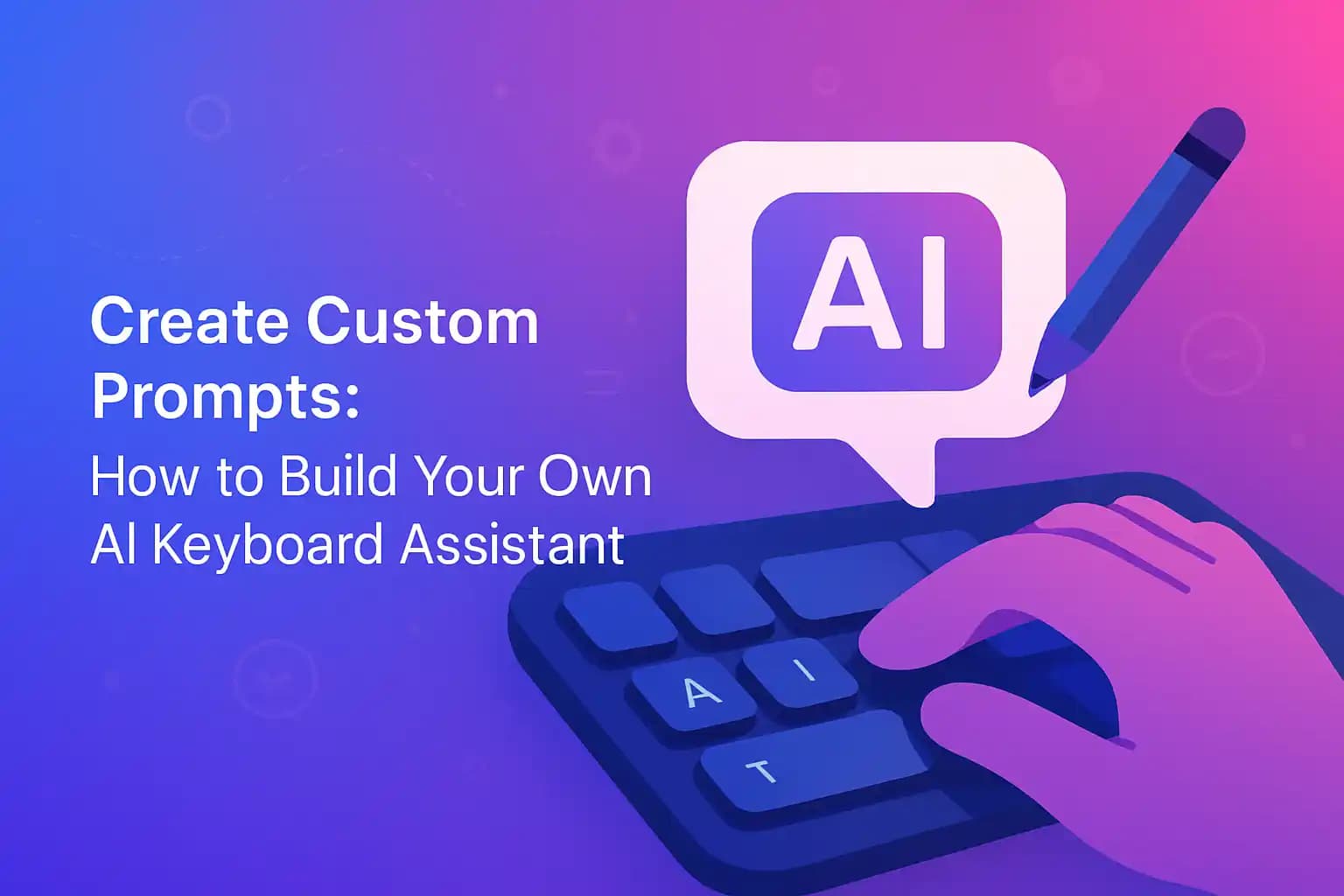 Custom AI Keyboard Assistant