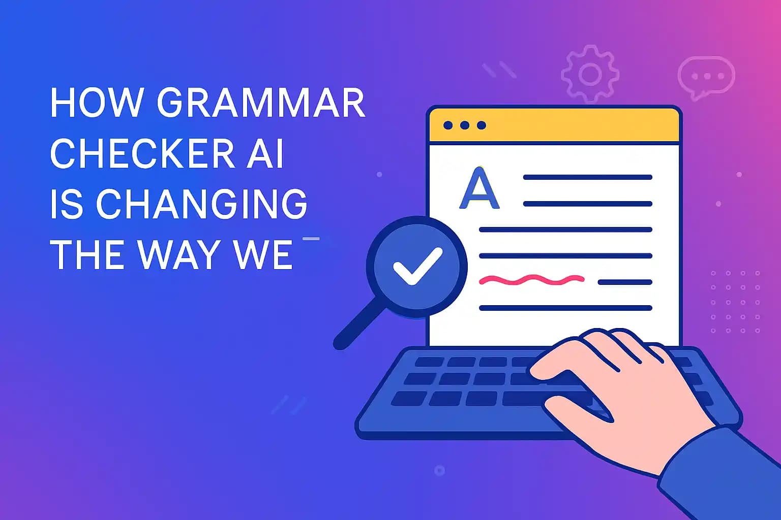 Grammar checker AI revolutionizing typing