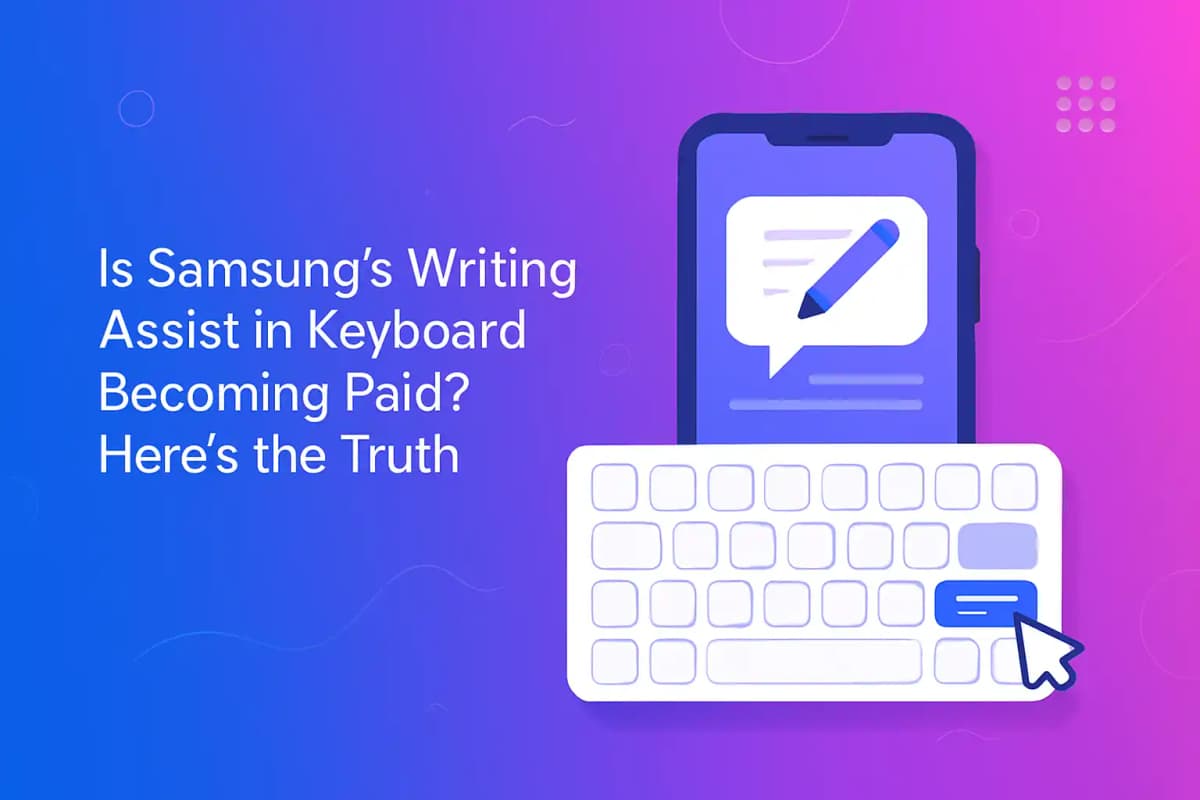 Featured image for article: Is Samsung's Writing Assist in Keyboard Becoming Paid? Here's the Truth