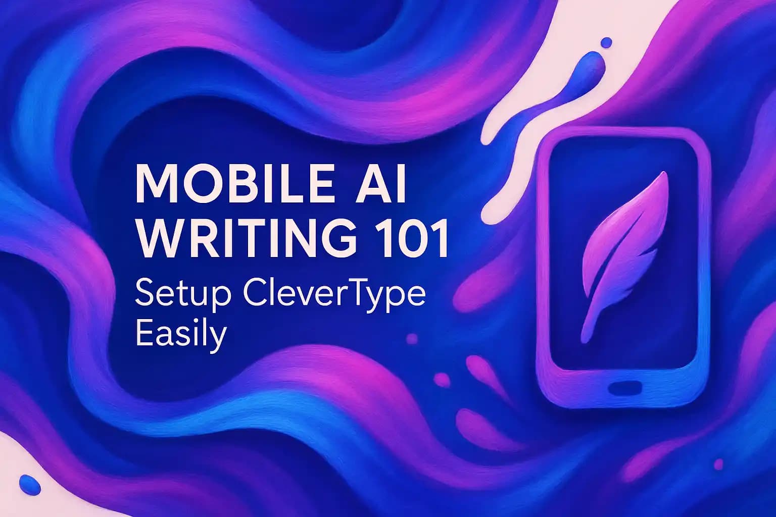 CleverType Mobile AI Writing Setup Guide