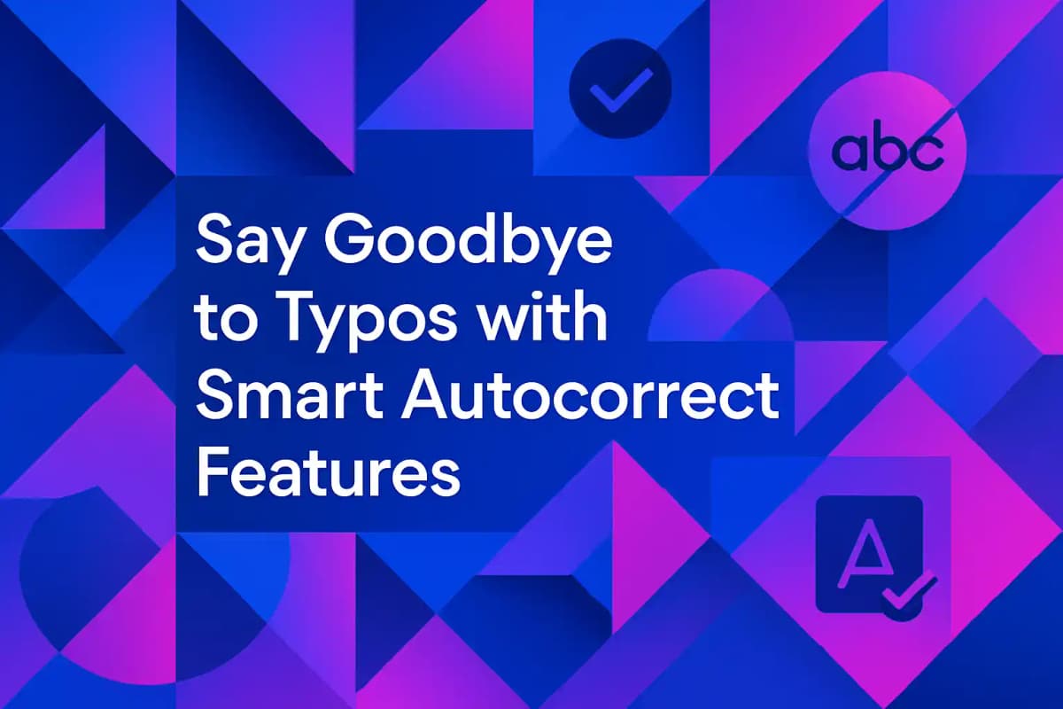 Featured image for article: Say Goodbye to Typos with Smart Autocorrect Features