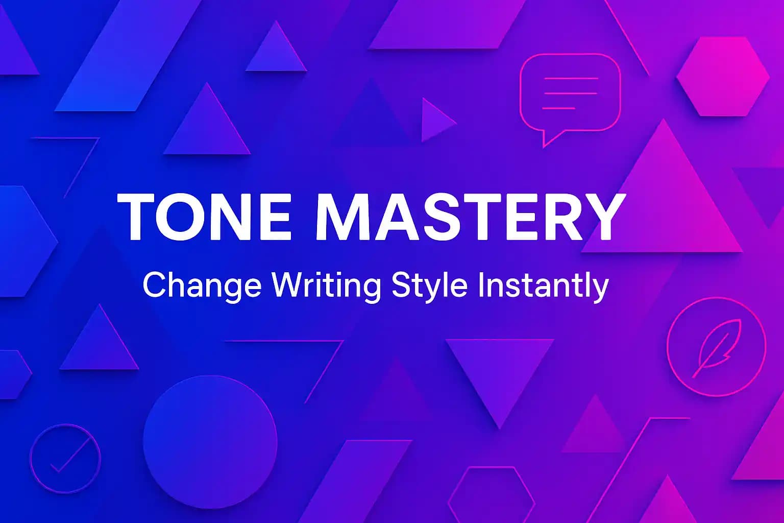Tone mastery allows you to adapt your writing to any situation