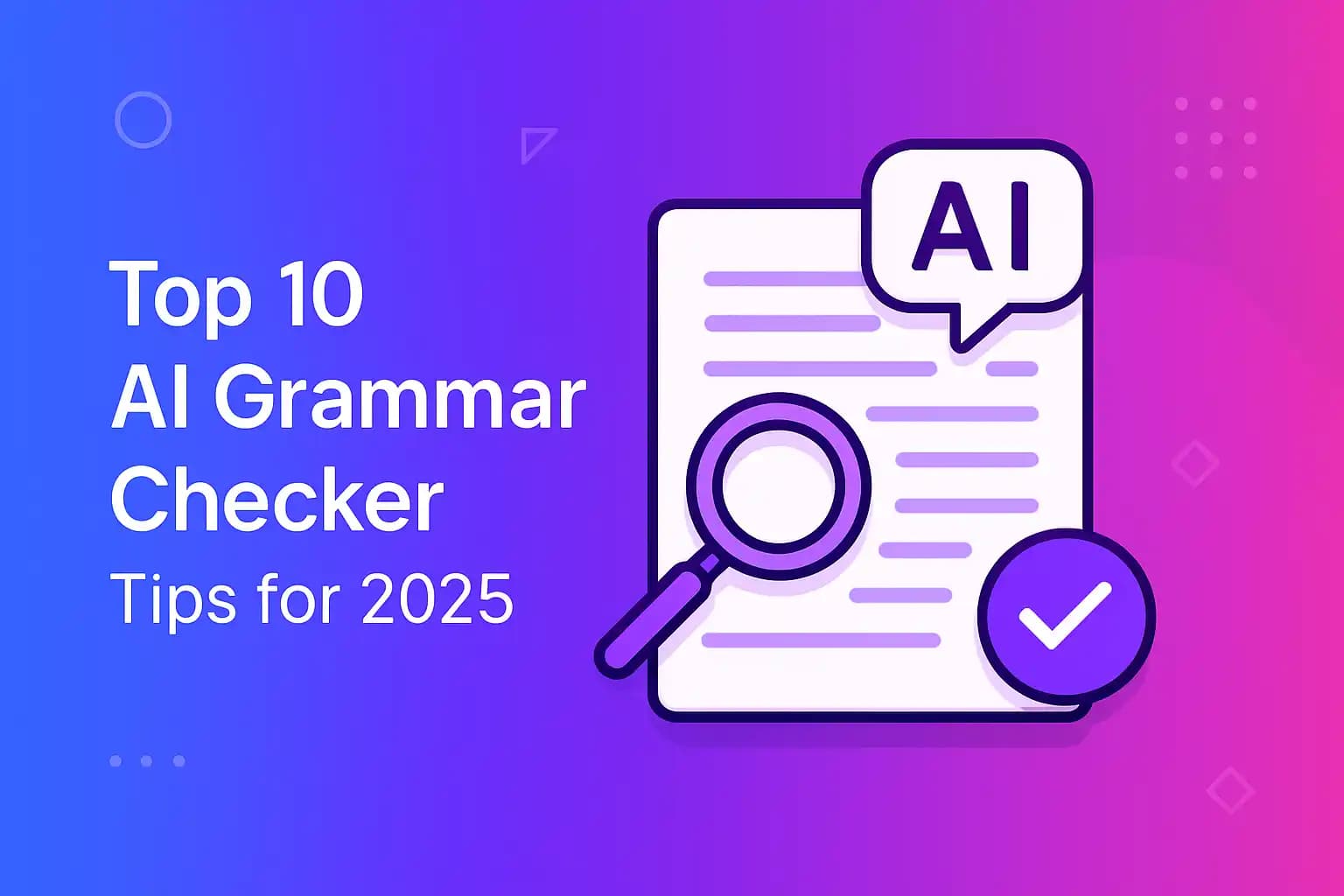 Top 10 AI Grammar Checker Tips for 2025