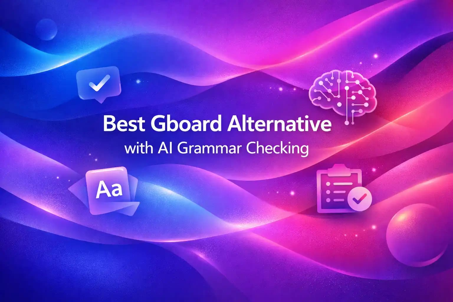 Best Gboard alternative apps with AI grammar checking on Android