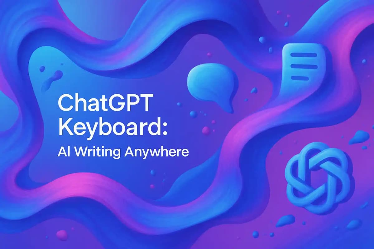 CleverType Blog Post Thumbnail: ChatGPT Keyboard: AI Writing Anywhere Featured image for article: ChatGPT Keyboard: AI Writing Anywhere