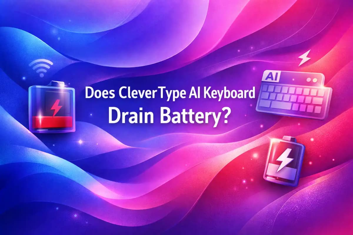 CleverType Blog Post Thumbnail: Does CleverType AI Keyboard Drain Battery? Featured image for article: Does CleverType AI Keyboard Drain Battery?