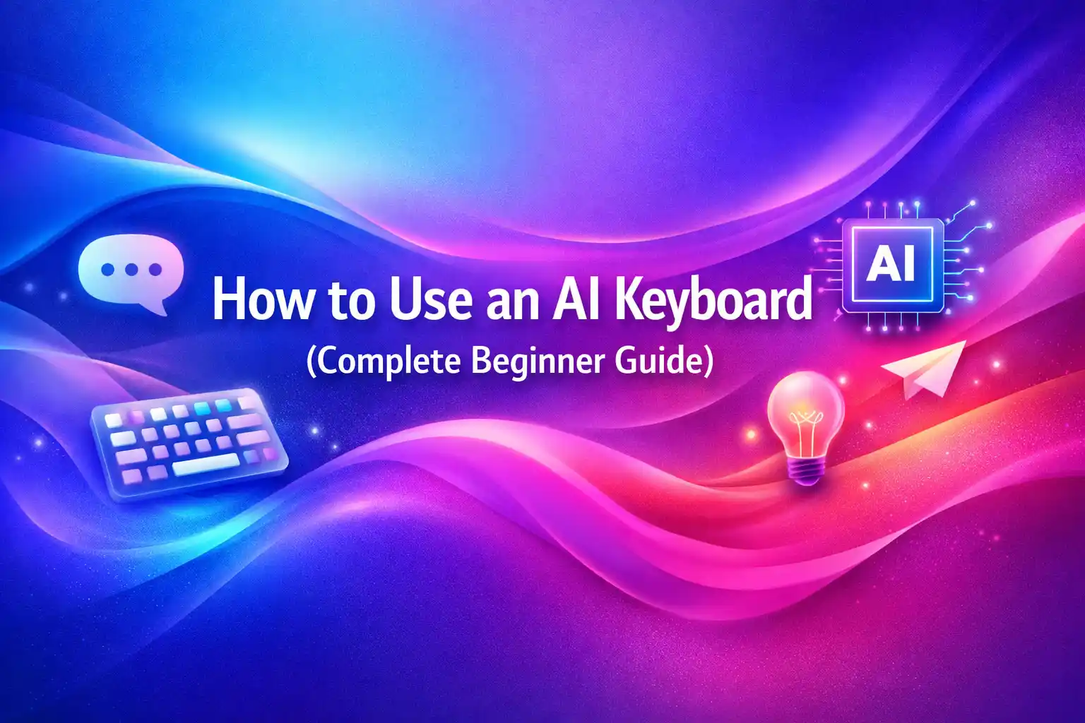 How to Use an AI Keyboard Complete Beginner Guide