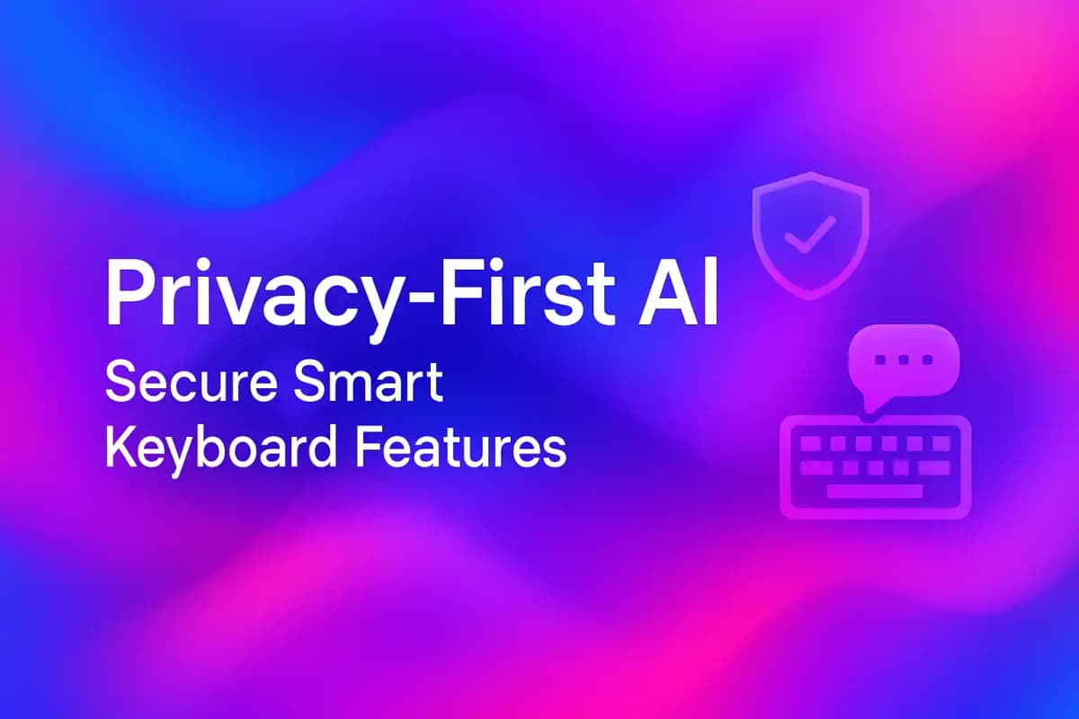 CleverType Blog Post Thumbnail: Privacy-First AI: Secure Smart Keyboard Features Featured image for article: Privacy-First AI: Secure Smart Keyboard Features